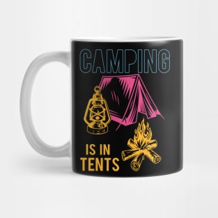 Camping Is In Tents Mug